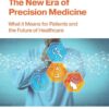 The New Era of Precision Medicine - 1st Edition