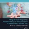 Integrative Strategies for Bioremediation of Environmental Contaminants, Volume 2 - 1st Edition