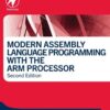 Modern Assembly Language Programming with the ARM Processor - 2nd Edition