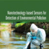 Nanotechnology-based Sensors for Detection of Environmental Pollution - 1st Edition