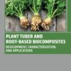 Plant Tuber and Root-Based Biocomposites - 1st Edition