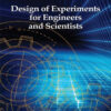 Design of Experiments for Engineers and Scientists - 3rd Edition