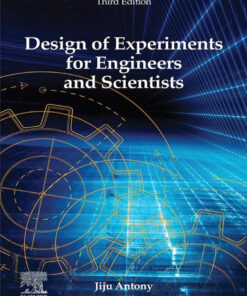 Design of Experiments for Engineers and Scientists - 3rd Edition
