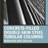 Concrete-Filled Double-Skin Steel Tubular Columns - 1st Edition
