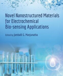 Novel Nanostructured Materials for Electrochemical Bio-sensing Applications - 1st Edition