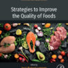 Strategies to Improve the Quality of Foods - 1st Edition