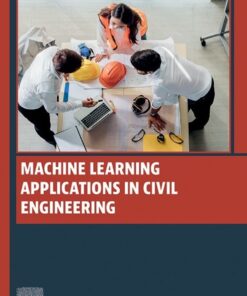 Machine Learning Applications in Civil Engineering - 1st Edition