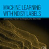 Machine Learning with Noisy Labels - 1st Edition