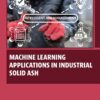 Machine Learning Applications in Industrial Solid Ash - 1st Edition