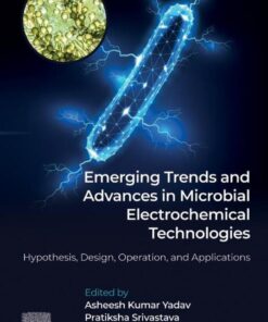 Emerging Trends and Advances in Microbial Electrochemical Technologies - 1st Edition