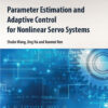 Parameter Estimation and Adaptive Control for Nonlinear Servo Systems - 1st Edition