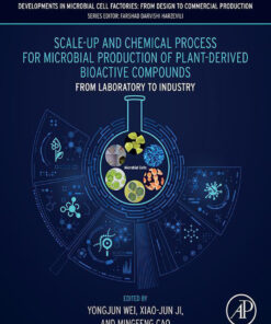 Scale-up and Chemical Process for Microbial Production of Plant-Derived Bioactive Compounds - 1st Edition