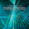 Reliability and Resilience in the Internet of Things - 1st Edition