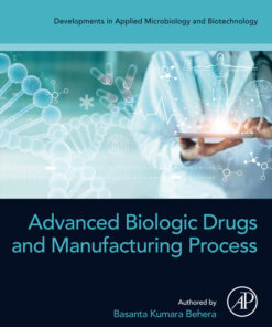 Advanced Biologic Drugs and Manufacturing Process - 1st Edition