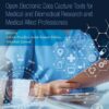 Open Electronic Data Capture Tools for Medical and Biomedical Research and Medical Allied Professionals - 1st Edition