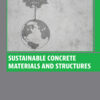 Sustainable Concrete Materials and Structures - 1st Edition