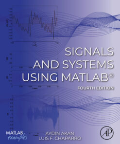 Signals and Systems Using MATLAB® - 4th Edition