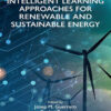 Intelligent Learning Approaches for Renewable and Sustainable Energy - 1st Edition
