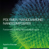 Polymer/Nanodiamond Nanocomposites - 1st Edition