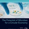 The Potential of Microbes for a Circular Economy - 1st Edition