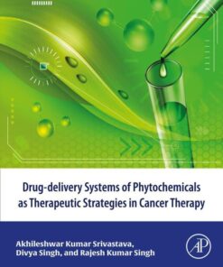 Drug-delivery systems of phytochemicals as therapeutic strategies in cancer therapy - 1st Edition