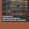 Diagnosis of Heritage Buildings by Non-Destructive Techniques - 1st Edition