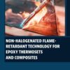 Non-halogenated Flame-Retardant Technology for Epoxy Thermosets and Composites - 1st Edition
