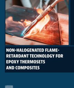 Non-halogenated Flame-Retardant Technology for Epoxy Thermosets and Composites - 1st Edition