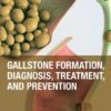Gallstone Formation, Diagnosis, Treatment and Prevention - 1st Edition