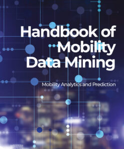 Handbook of Mobility Data Mining, Volume 2 - 1st Edition