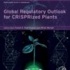 Global Regulatory Outlook for CRISPRized Plants - 1st Edition