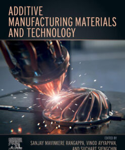 Additive Manufacturing Materials and Technology - 1st Edition