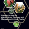 Nanotechnology for Abiotic Stress Tolerance and Management in Crop Plants - 1st Edition