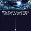 Materials for Electronics Security and Assurance - 1st Edition