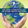 The COVID-19 Disruption and the Global Health Challenge - 1st Edition