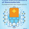 Electrochemistry and Photo-Electrochemistry of Nanomaterials - 1st Edition