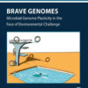 Brave Genomes