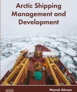 Safe and Sustainable Arctic Shipping Management and Development - 1st Edition