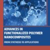 Advances in Functionalized Polymer Nanocomposites - 1st Edition