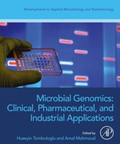 Microbial Genomics: Clinical, Pharmaceutical, and Industrial Applications - 1st Edition