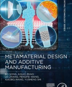 Metamaterial Design and Additive Manufacturing - 1st Edition