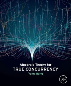 Algebraic Theory for True Concurrency - 1st Edition