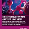 Bioresorbable Polymers and their Composites - 1st Edition