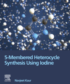 5-Membered Heterocycle Synthesis Using Iodine - 1st Edition