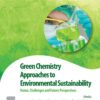Green Chemistry Approaches to Environmental Sustainability - 1st Edition