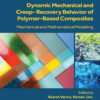 Dynamic Mechanical and Creep-Recovery Behavior of Polymer-Based Composites - 1st Edition
