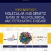 Rosenberg's Molecular and Genetic Basis of Neurological and Psychiatric Disease - 7th Edition