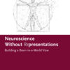 Neuroscience Without  Representations - 1st Edition