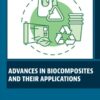 Advances in Biocomposites and their Applications - 1st Edition