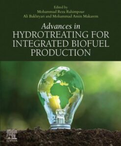 Advances in Hydrotreating for Integrated Biofuel Production - 1st Edition